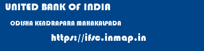 UNITED BANK OF INDIA  ODISHA KENDRAPARA MAHAKALPADA   ifsc code
